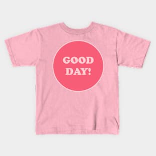 Good Day Kids T-Shirt